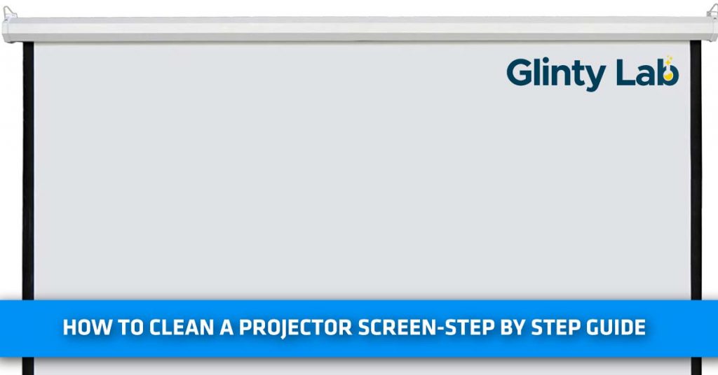 how to clean a projector screen