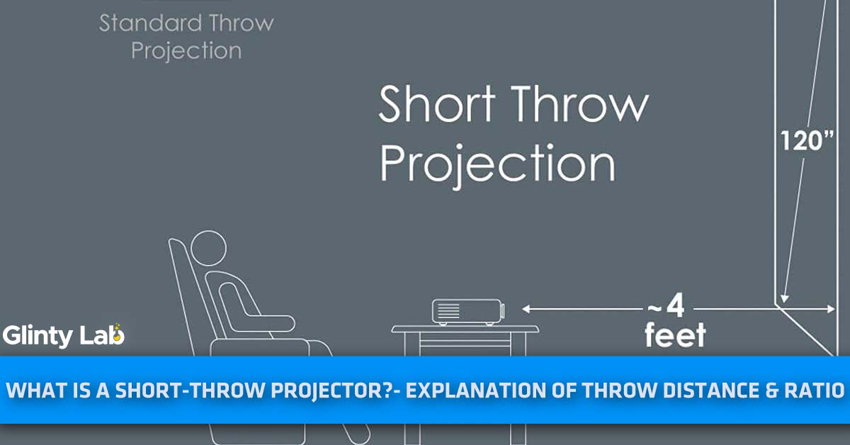 What Is A Short Throw Projector? Explanation of Throw Distance & Ratio