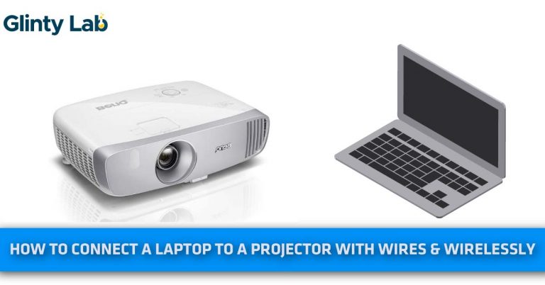 How To Connect A Laptop To A Projector With Wires & Wirelessly?