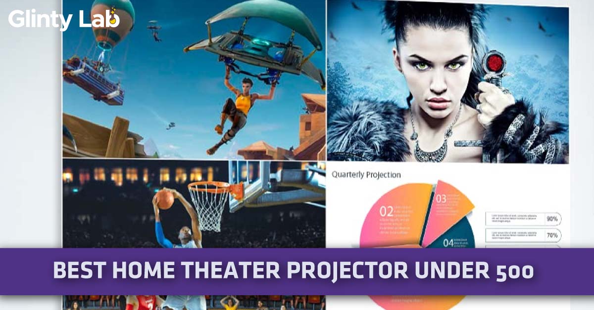 Top 8 Best Projectors Under 500 [Updated Guide Of 2024]