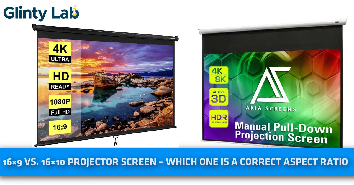 16×9 vs. 16×10 Projector Screen