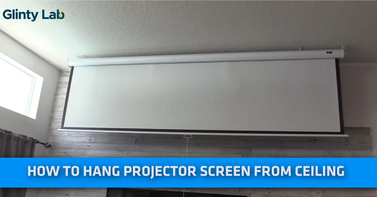 How To Hang Projector Screen From Ceiling With Do S Don Ts - Mount Projector Screen To Ceiling Drywall