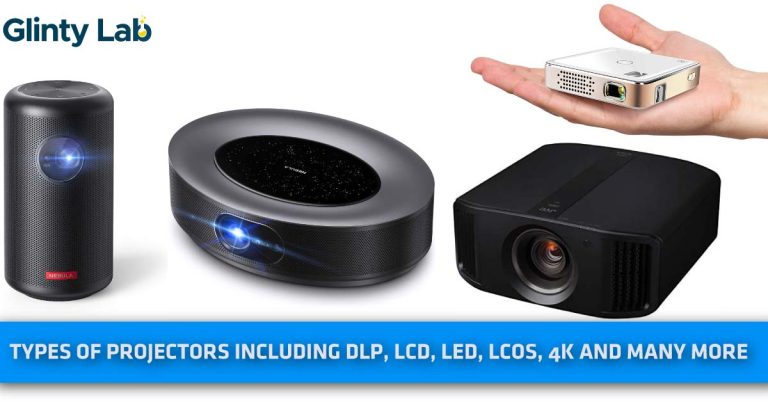 Types Of Projectors including DLP, LCD, LED, LCoS, 4k And Many More