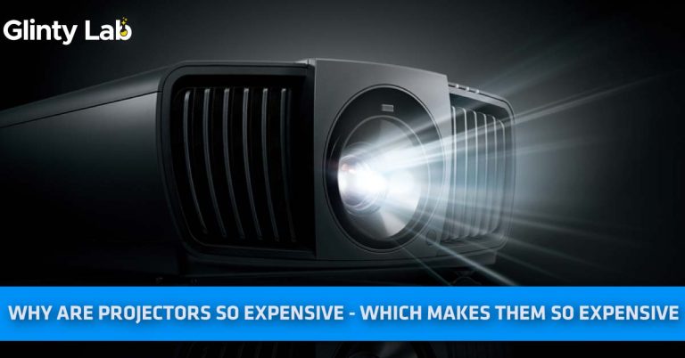 Why Are Projectors So Expensive? – Which Makes Them So Expensive