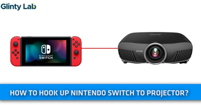 How to Hook Up Nintendo Switch to Projector? – [5 Easy Steps]