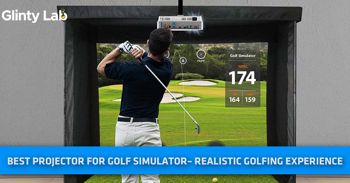 Best Projector for Golf Simulator 2022 - Realistic Golfing Experience