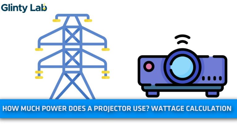 How Much Power Does A Projector Use? – [Wattage Calculation]